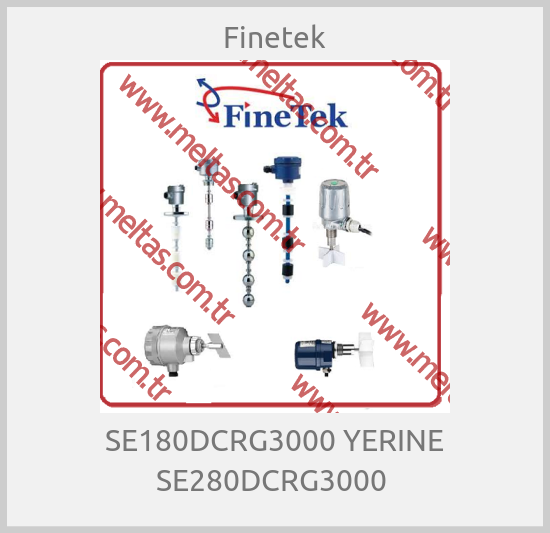 Finetek - SE180DCRG3000 YERINE SE280DCRG3000 