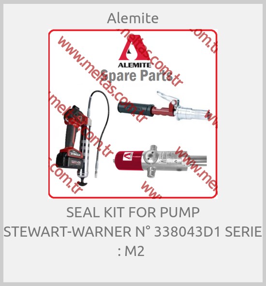 Alemite - SEAL KIT FOR PUMP STEWART-WARNER N° 338043D1 SERIE : M2 