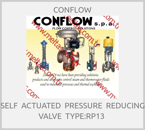 CONFLOW-SELF  ACTUATED  PRESSURE  REDUCING  VALVE  TYPE:RP13 