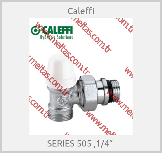 Caleffi-SERIES 505 ,1/4” 