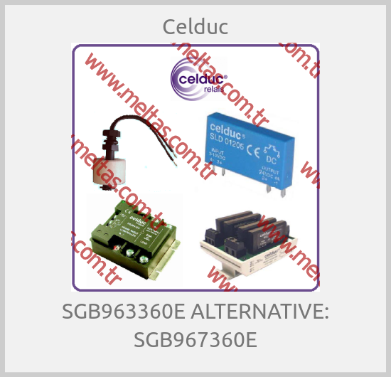 Celduc - SGB963360E ALTERNATIVE: SGB967360E