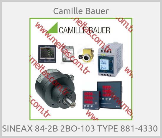 Camille Bauer-SINEAX 84-2B 2BO-103 TYPE 881-4330 