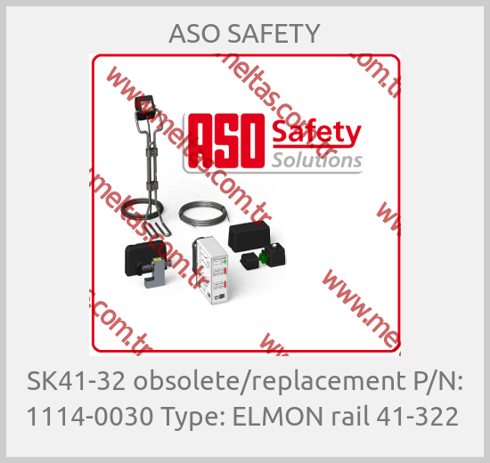 ASO SAFETY-SK41-32 obsolete/replacement P/N: 1114-0030 Type: ELMON rail 41-322 