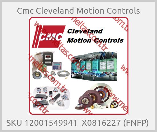 Cmc Cleveland Motion Controls - SKU 12001549941  X0816227 (FNFP) 