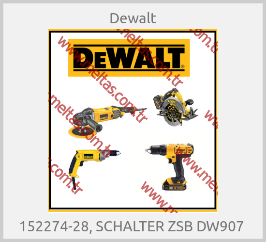 Dewalt - 152274-28, SCHALTER ZSB DW907 