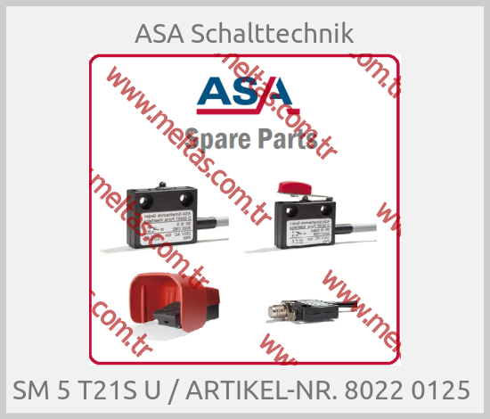 ASA Schalttechnik-SM 5 T21S U / ARTIKEL-NR. 8022 0125 