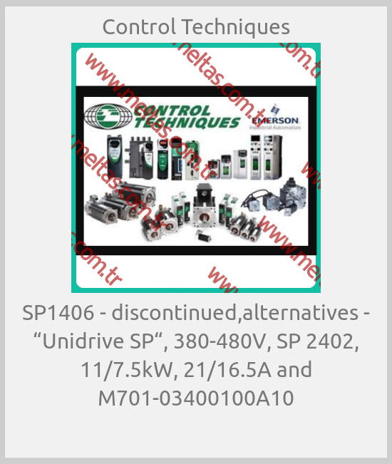 Control Techniques - SP1406 - discontinued,alternatives - “Unidrive SP“, 380-480V, SP 2402, 11/7.5kW, 21/16.5A and M701-03400100A10