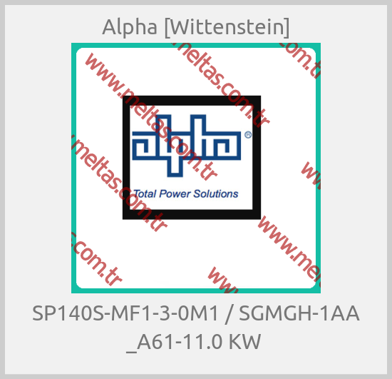 Alpha [Wittenstein] - SP140S-MF1-3-0M1 / SGMGH-1AA _A61-11.0 KW 