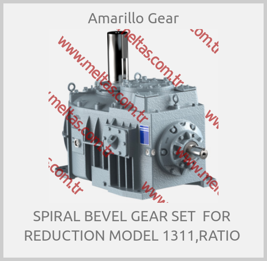 Amarillo Gear - SPIRAL BEVEL GEAR SET  FOR  REDUCTION MODEL 1311,RATIO 