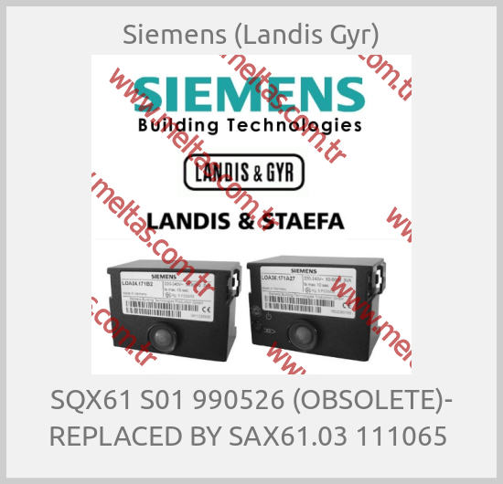 Siemens (Landis Gyr) - SQX61 S01 990526 (OBSOLETE)- REPLACED BY SAX61.03 111065 