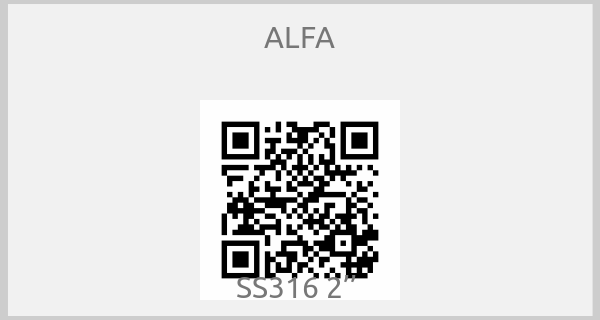 ALFA - SS316 2’’ 