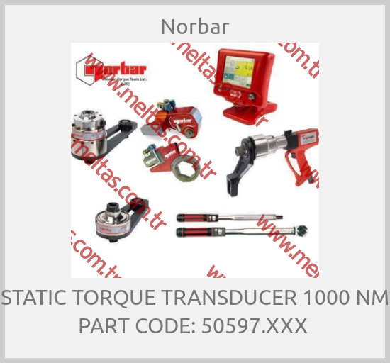 Norbar - STATIC TORQUE TRANSDUCER 1000 NM PART CODE: 50597.XXX 