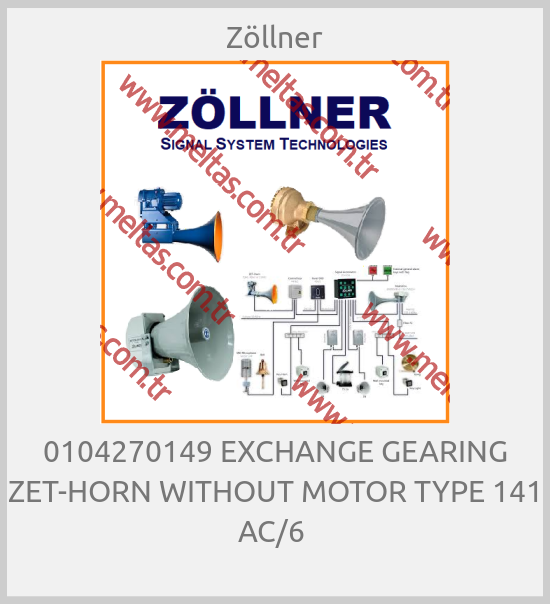 Zöllner - 0104270149 EXCHANGE GEARING ZET-HORN WITHOUT MOTOR TYPE 141 AC/6 