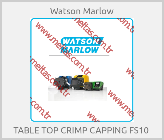 Watson Marlow - TABLE TOP CRIMP CAPPING FS10 