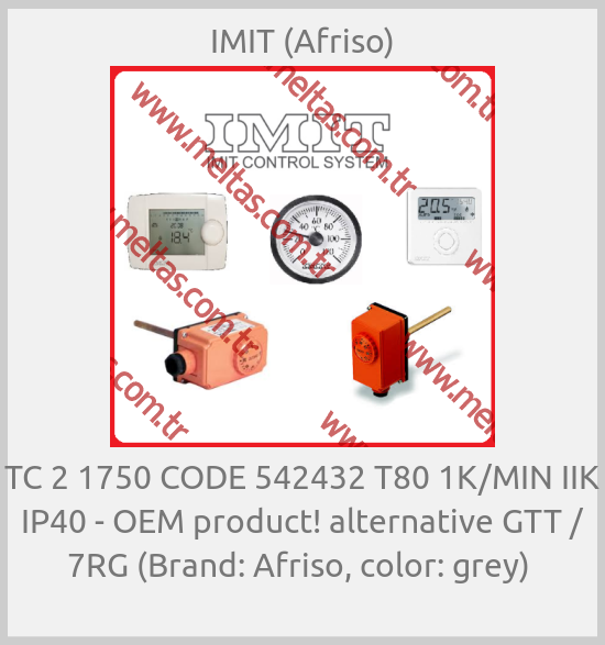 IMIT (Afriso) - TC 2 1750 CODE 542432 T80 1K/MIN IIK IP40 - OEM product! alternative GTT / 7RG (Brand: Afriso, color: grey) 