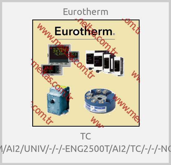 Eurotherm - TC PC2500M/AI2/UNIV/-/-/-ENG2500T/AI2/TC/-/-/-NONE/ENG