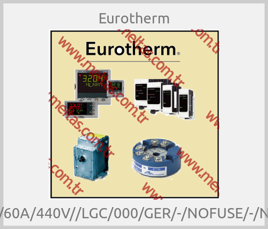 Eurotherm - TC2000/02/60A/440V//LGC/000/GER/-/NOFUSE/-/NONE/-/-/00