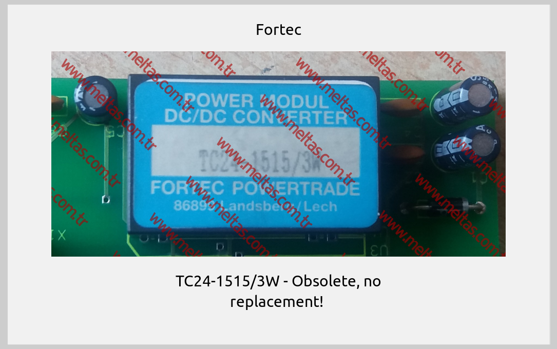 Fortec-TC24-1515/3W - Obsolete, no replacement! 