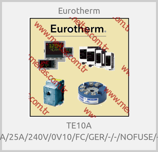Eurotherm-TE10A TE10A/25A/240V/0V10/FC/GER/-/-/NOFUSE/-/-/00