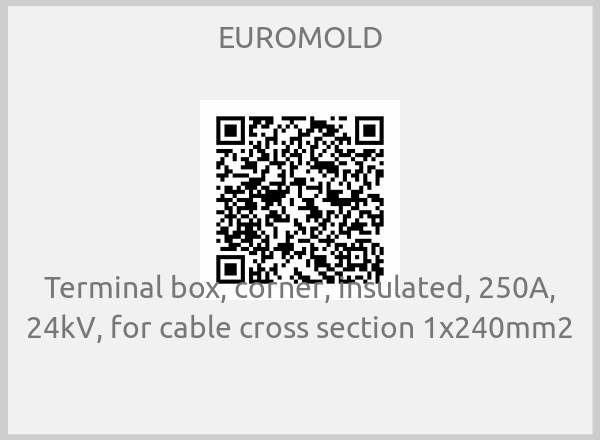EUROMOLD-Terminal box, corner, insulated, 250A, 24kV, for cable cross section 1x240mm2 