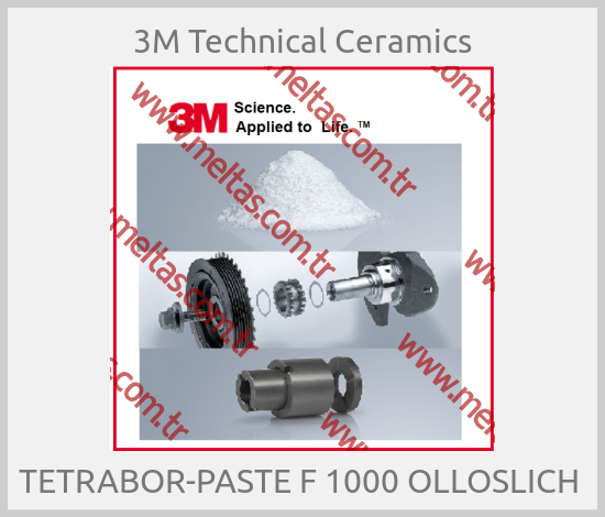 3M Technical Ceramics - TETRABOR-PASTE F 1000 OLLOSLICH 