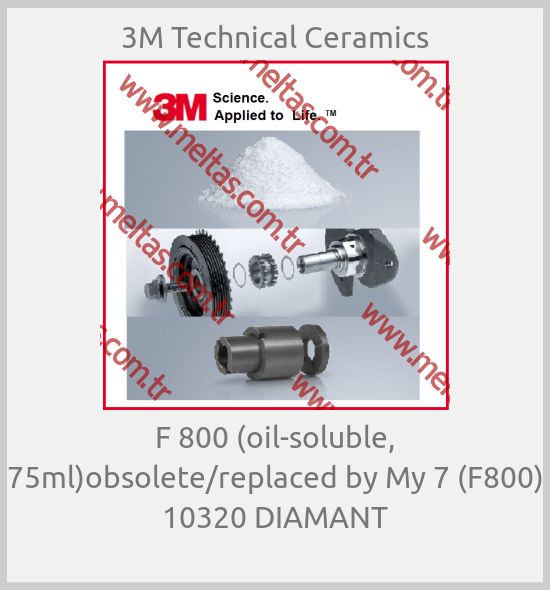 3M Technical Ceramics - F 800 (oil-soluble, 75ml)obsolete/replaced by My 7 (F800) 10320 DIAMANT