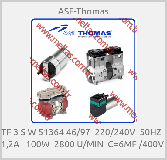ASF-Thomas-TF 3 S W 51364 46/97  220/240V  50HZ   1,2A   100W  2800 U/MIN  C=6MF /400V 