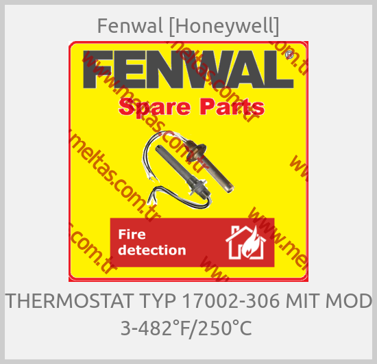 Fenwal [Honeywell] - THERMOSTAT TYP 17002-306 MIT MOD 3-482°F/250°C 