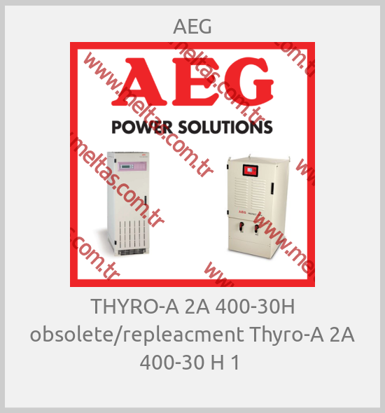 AEG - THYRO-A 2A 400-30H obsolete/repleacment Thyro-A 2A 400-30 H 1 