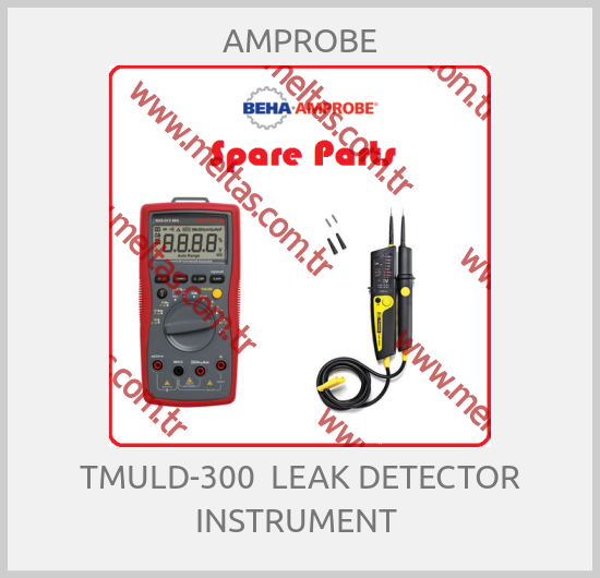 AMPROBE - TMULD-300  LEAK DETECTOR INSTRUMENT 