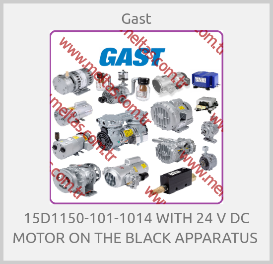 Gast Manufacturing-15D1150-101-1014 WITH 24 V DC MOTOR ON THE BLACK APPARATUS 