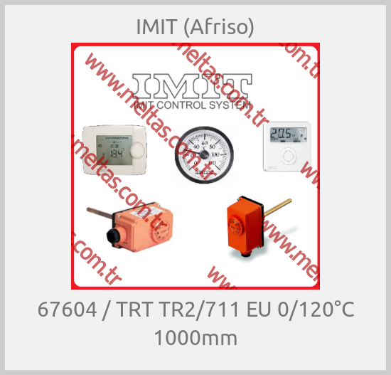 IMIT (Afriso) - 67604 / TRT TR2/711 EU 0/120°C 1000mm