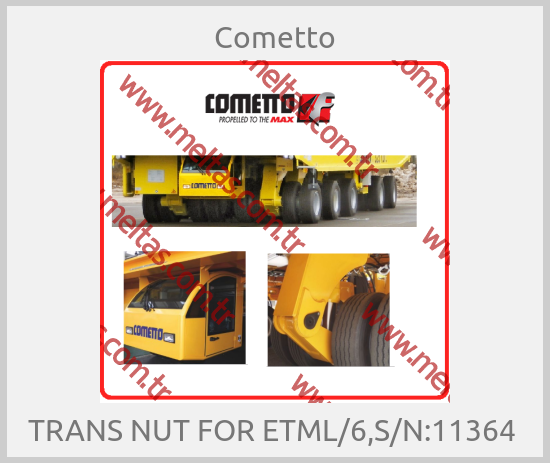 Cometto - TRANS NUT FOR ETML/6,S/N:11364 