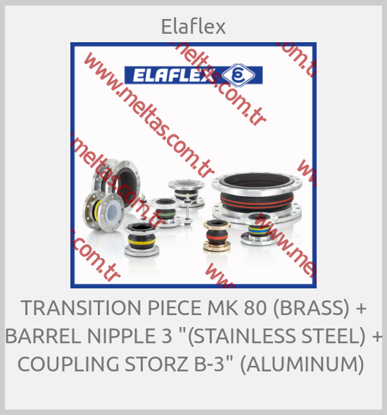 Elaflex-TRANSITION PIECE MK 80 (BRASS) + BARREL NIPPLE 3 "(STAINLESS STEEL) + COUPLING STORZ B-3" (ALUMINUM) 