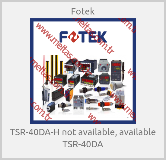 Fotek - TSR-40DA-H not available, available TSR-40DA