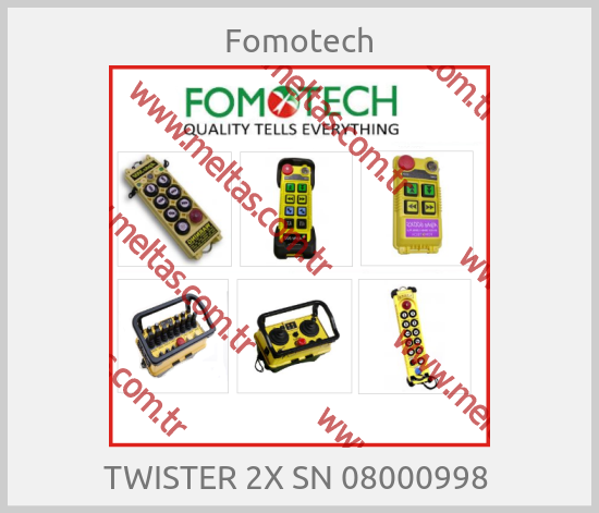 Fomotech - TWISTER 2X SN 08000998 