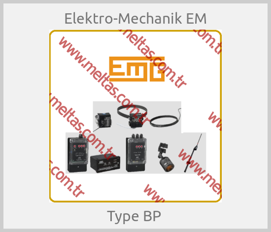 Elektro-Mechanik EM - Type BP 