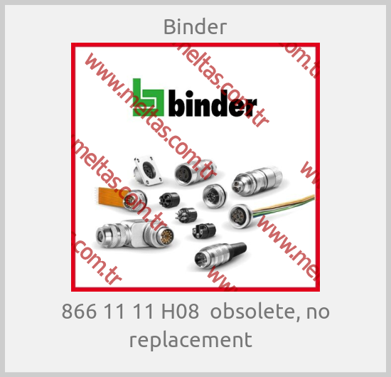 Binder - 866 11 11 H08  obsolete, no replacement  