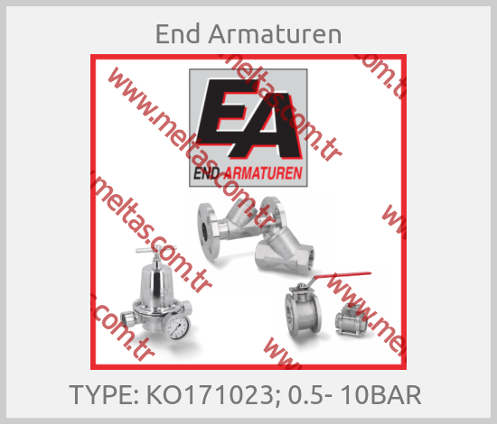 End Armaturen - TYPE: KO171023; 0.5- 10BAR 