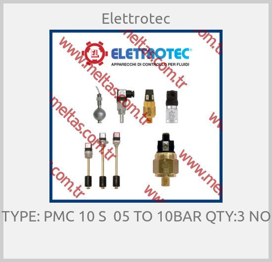 Elettrotec - TYPE: PMC 10 S  05 TO 10BAR QTY:3 NO 