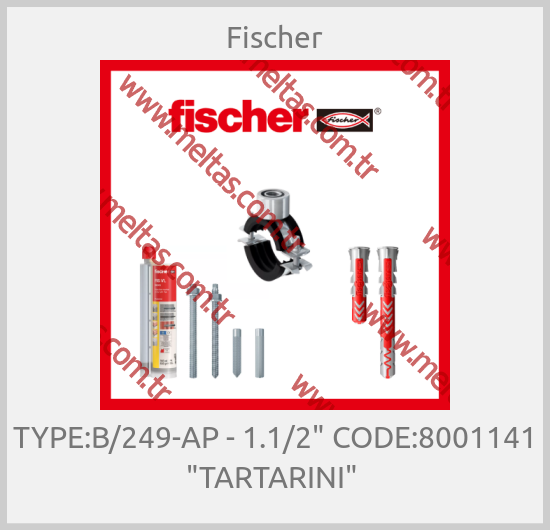 Fischer-TYPE:B/249-AP - 1.1/2" CODE:8001141 "TARTARINI" 