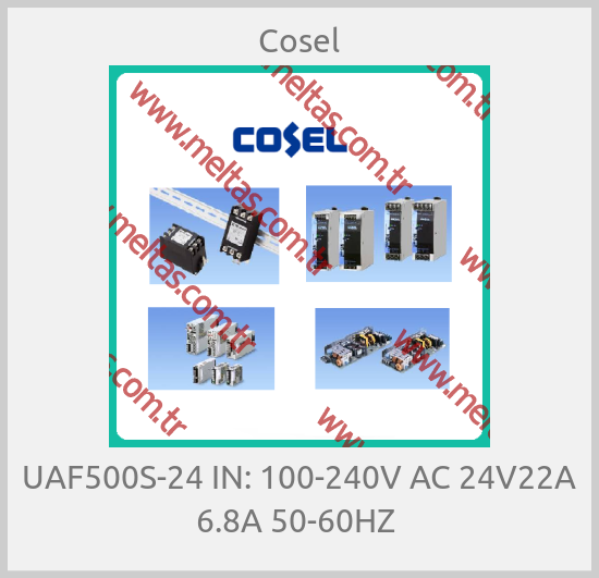 Cosel - UAF500S-24 IN: 100-240V AC 24V22A 6.8A 50-60HZ 