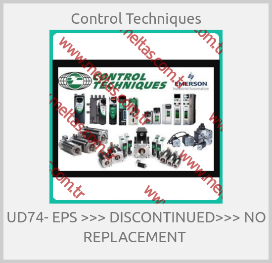 Control Techniques - UD74- EPS >>> DISCONTINUED>>> NO REPLACEMENT 
