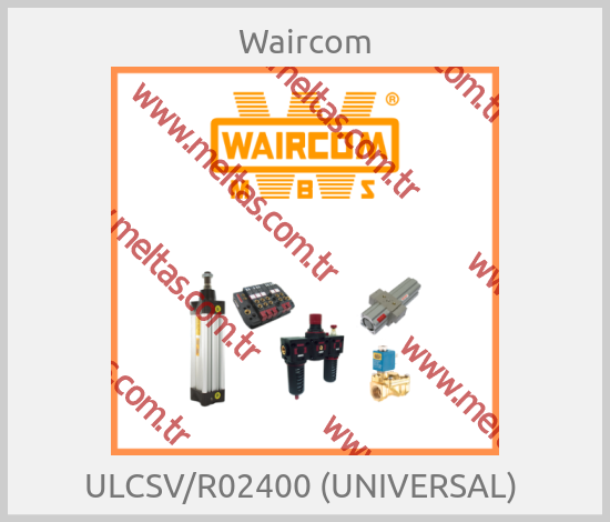 Waircom - ULCSV/R02400 (UNIVERSAL) 