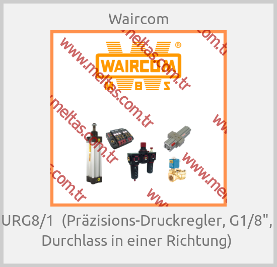 Waircom - URG8/1  (Präzisions-Druckregler, G1/8",  Durchlass in einer Richtung) 