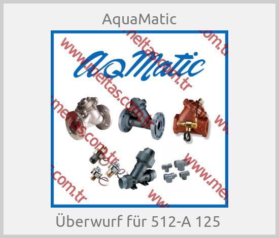 AquaMatic - Überwurf für 512-A 125 