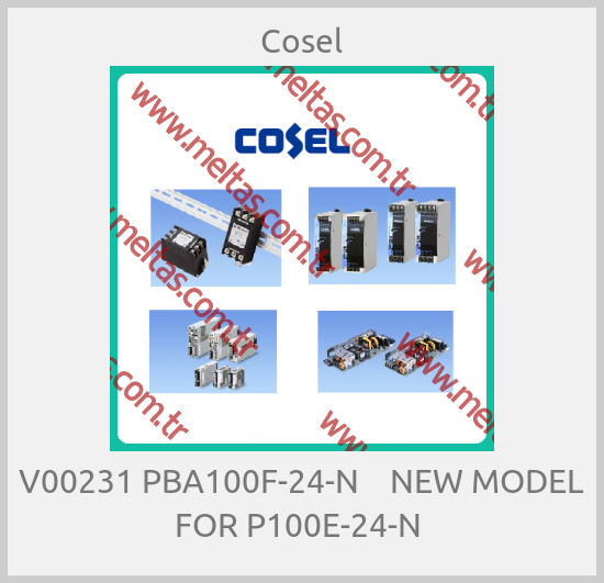 Cosel - V00231 PBA100F-24-N    NEW MODEL FOR P100E-24-N 