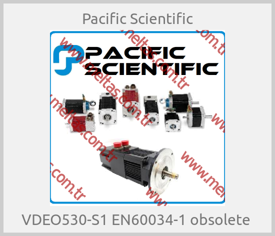 Pacific Scientific -  VDEO530-S1 EN60034-1 obsolete 
