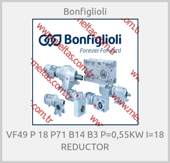 Bonfiglioli - VF49 P 18 P71 B14 B3 P=0,55KW I=18 REDUCTOR