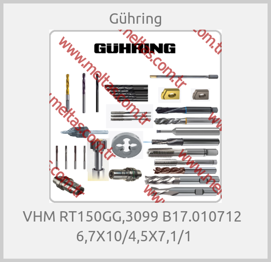 Gühring-VHM RT150GG,3099 B17.010712   6,7X10/4,5X7,1/1 